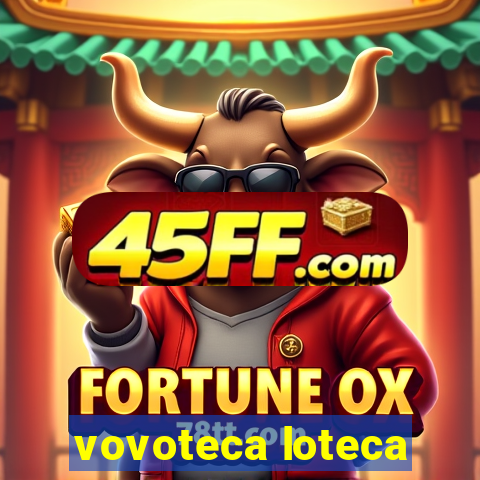 vovoteca loteca